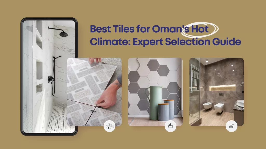Best tiles for Oman climate