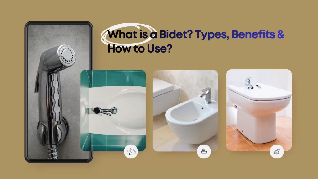 What is a Bidet Types, Benefits & How to Use